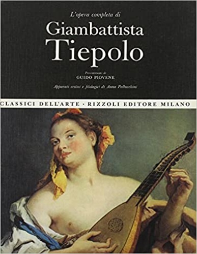 Piovene,Guido (a cura di). - L'Opera completa di Giambattista Tiepolo.