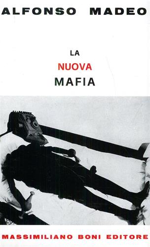 Madeo,Alfonso. - La nuova mafia.