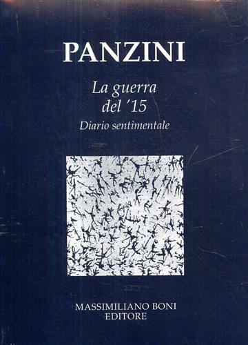 Panzini,Alfredo. - La guerra del '15. Diario sentimentale. In appendice viene ristampato