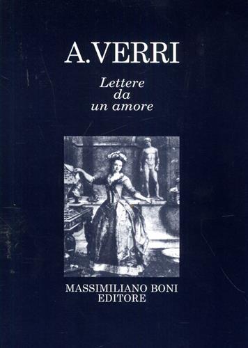 Verri,Alessandro. - Lettere da un amore.