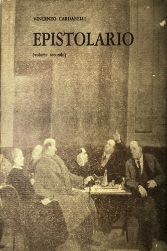 Cardarelli,Vincenzo. - Epistolario, volume II.