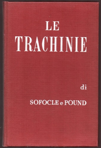 Sofocle. Pound, Ezra. - Le Trachinie.