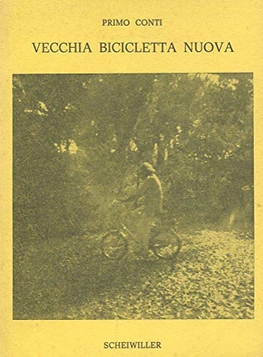 Primo Conti. - Vecchia bicicletta nuova.
