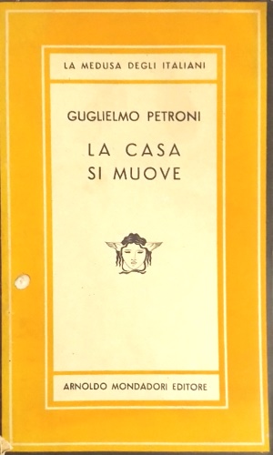 Petroni, Guglielmo. - La casa si muove.
