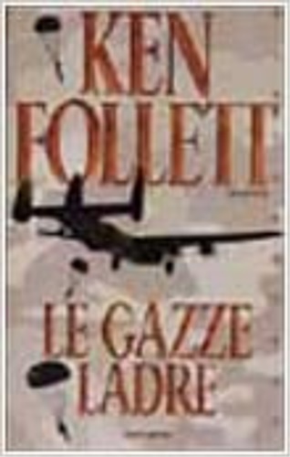 Follett, Ken - Le gazze ladre.