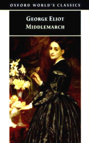 Eliot, George. - Middlemarch. A Study of Provincial Life.