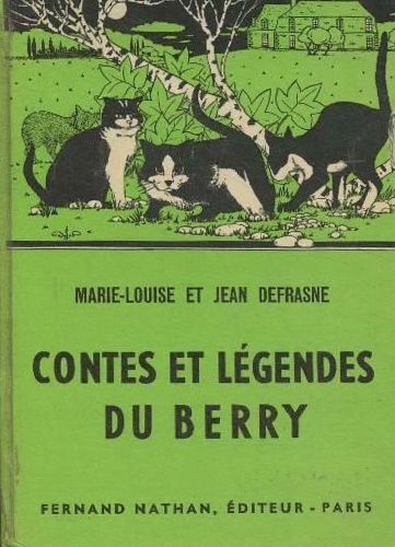 Defrasne,Marie-Louise. Defrasne,Jean. - Contes et lgendes du Berry.