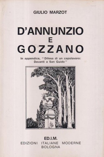 Marzot,Giulio. - D'Annunzio e Gozzano.