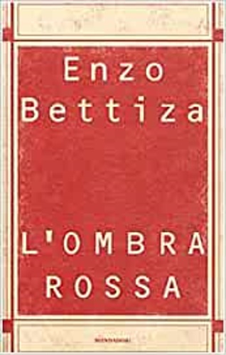 Bettiza, Enzo. - L'ombra rossa.