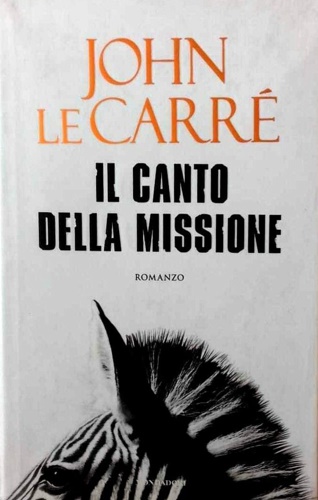 Le Carr, John. - Il canto della missione.