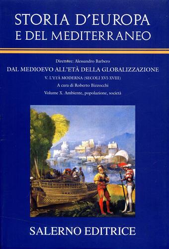 Barbero,Alessandro. (Diretto da). - Storia d'Europa e del Mediterraneo. Dal Medioevo all'Et della globalizzazione. Sez.V: L'et moderna secoli XVI-XVIII. Vol.X:Ambiente, popolazione, societ.