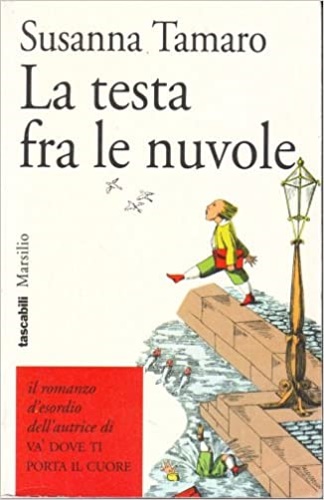 Tamaro, Susanna. - La testa fra le nuvole.