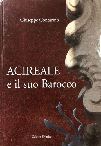 Contarino,Giuseppe. - Acireale e il suo barocco.