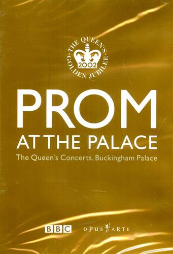 -- - Prom at the Palace. The Queen's Concerts - Buckingham Palace. Featuring music by Walton, Han