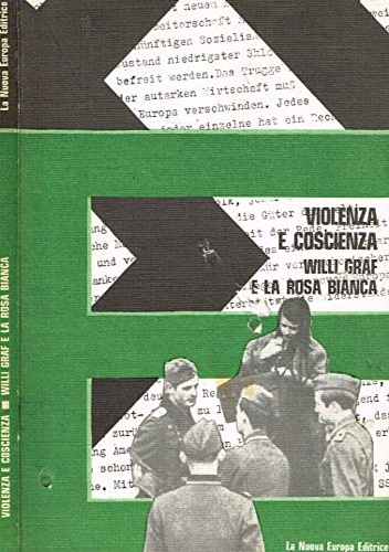 Vielhaber, Klaus. Hanisch, Hubert. Knoop-Graf, Annelise. (eds.) - Violenza e coscienza: Willi Graf e la Rosa Bianca.