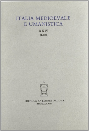 Berti, Giovanni (dir.) - Italia Medioevale e Umanistica. Periodico annuale. XXVI (1983). Contiene: S. Gavinelli, Per un