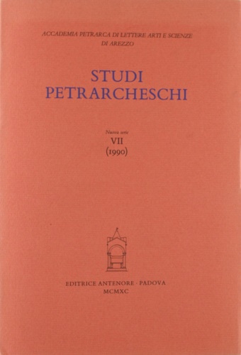 Belloni, Gino. Billanovich, Giuseppe. Frasso, Giuseppe. Velli, Giuseppe. (a cura di). - Studi Petrarcheschi. [Periodico annuale] Nuova Serie, n. VII (1990). Numero speciale su I libri del