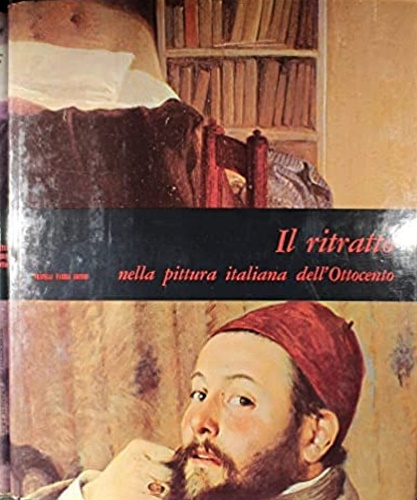 Guzzi,Virgilio. - Il ritratto nella pittura italiana dell'Ottocento.