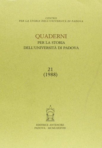 Del Negro, Piero. Gargan, Luciano. Piaia, Gregorio. Sambin, Paolo. Sottili, Agostino. (dir.) - Quaderni per la Storia dell'Universit di Padova. Annuale, n. 21, 1988.