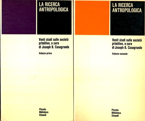 Casagrande, Joseph B. (a cura di). - La ricerca antropologica. Venti studi sulle societ primitive. Vol. I-II.