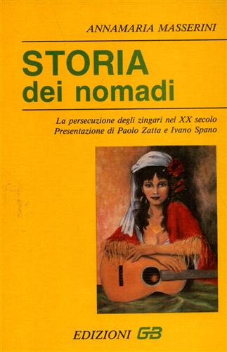 Masserini,Annamaria. - Storia dei nomadi. La persecuzione degli zingari nel XX secolo.