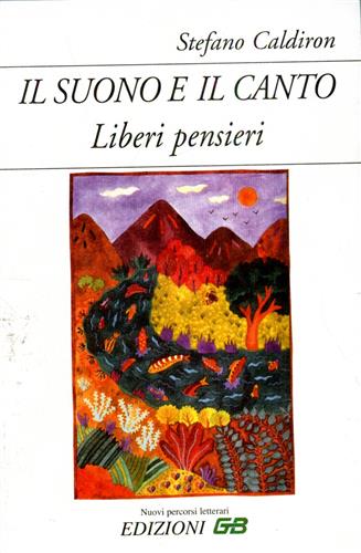 Caldiron,Stefano. - Il suono e il canto. Liberi Pensieri.