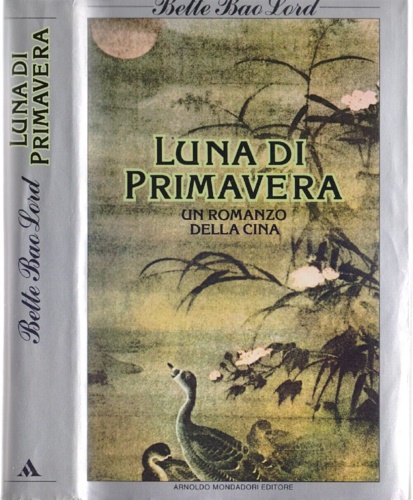 Bao Lord,Bette. - Luna di primavera. Un romanzo della Cina.