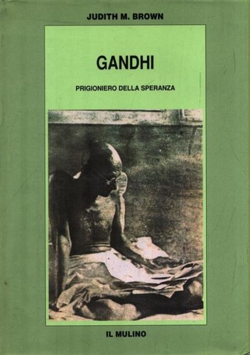Brown,Judith M. - Gandhi. Prigioniero della speranza.