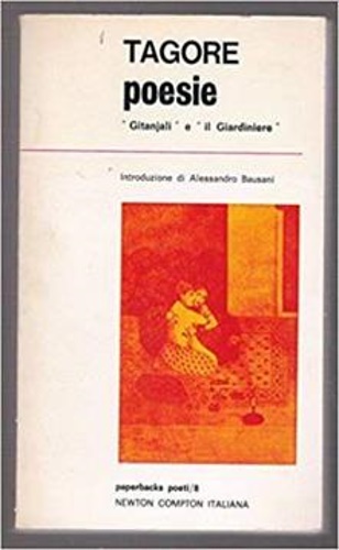 Tagore,Rabindranath. - Poesie. Gitanjali e il Giardiniere.