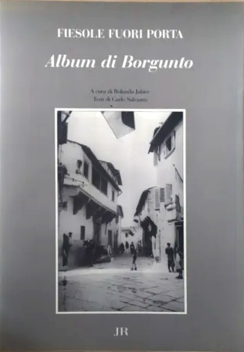 Salvianti,Carlo. - Album Borgunto. Fiesole fuori porta.