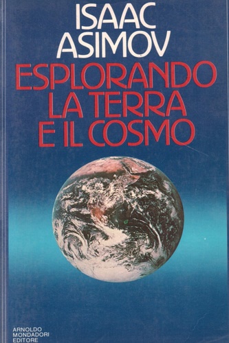 Asimov,Isaac. - Esplorando la terra e il cosmo.