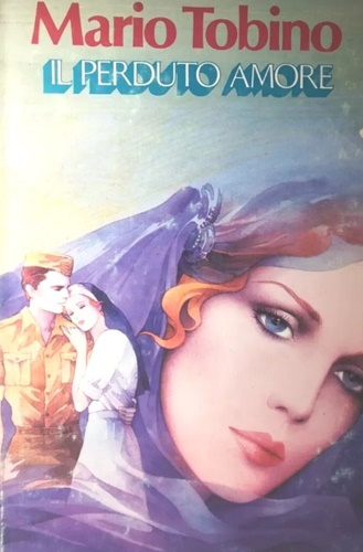 Tobino,Mario. - Il perduto amore.