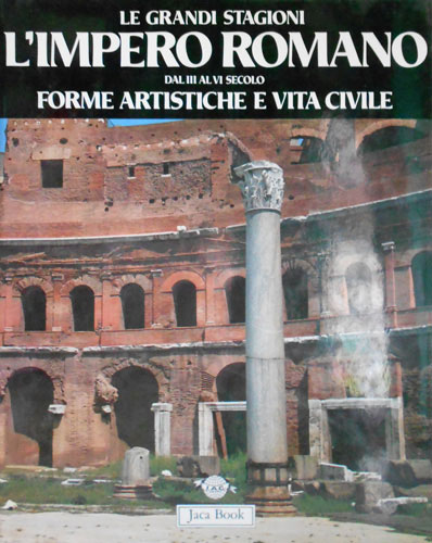 L'Orange,Hans Peter. - L'Impero romano dal III al VI secolo. Forme artistiche e vita civile.
