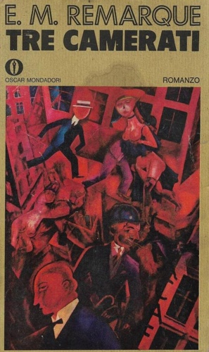 Remarrque,Erich Maria. - Tre camerati.