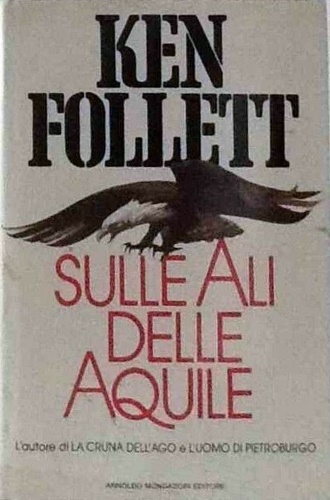 Follett,Ken. - Sulle ali delle aquile.