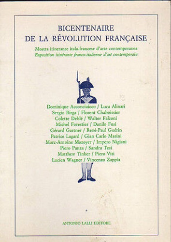 Catalogo della Mostra: - Bicentenaire de la Rvolution franaise. Mostra itinerante italo-francese d'arte contemporanea / Exposition itinrante franco-italienne d'art contemporain.