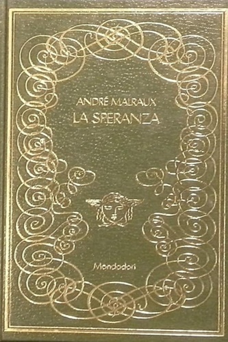 Malraux,Andr. - La speranza.