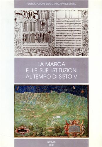 Archivio di Stato di Macerata. - La Marca e le sue istituzioni al tempo di Sisto V.