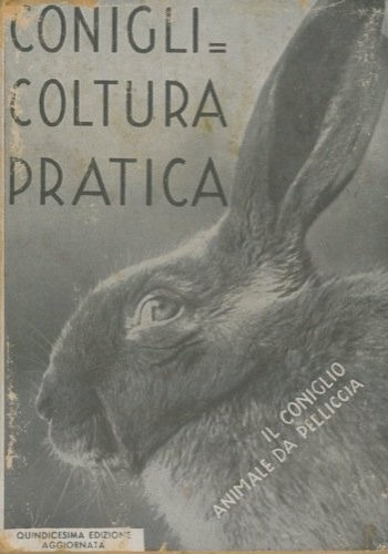 Licciardelli,G. Cortese,M. - Coniglicoltura pratica.