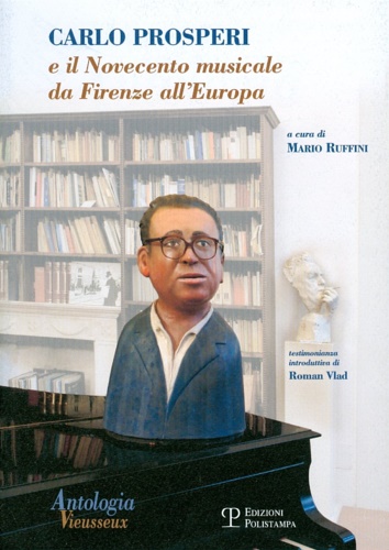 Ruffini, Mario (a cura di). - Carlo Prosperi e il Novecento musicale da Firenze all'Europa. Numero monografico di Antologi