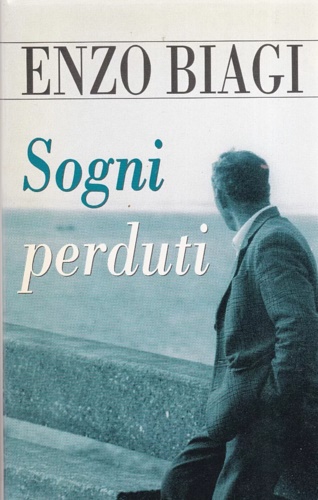 Biagi,Enzo. - Sogni perduti.