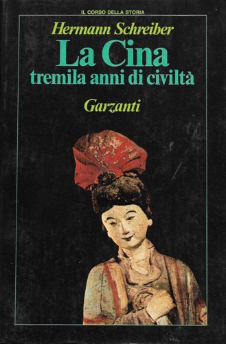 Schreiber,Hermann. - La Cina. Tremila anni di civilt.