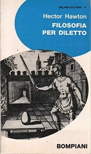 Hawton, Hector. - Filosofia per diletto.