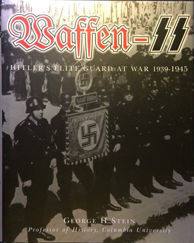 Stein, George. - Waffen-SS. Hitler's Elite Guard at War 1939-1945.