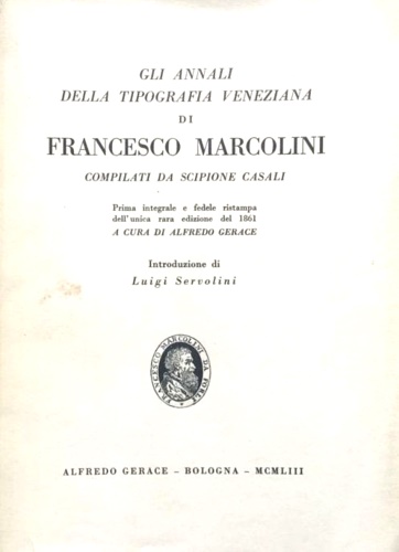 Casali,Scipione. - Gli Annali della tipografia veneziana di Francesco Marcolini.