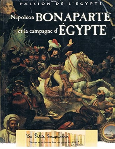 Peres, Anne Sophie. - Napolon Bonaparte et la Campagne D'Egypte.