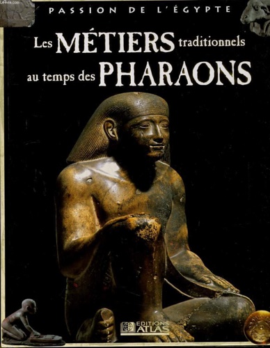 Peres, Anne Sophie. - Les mtiers traditionnels au temps des pharaons.