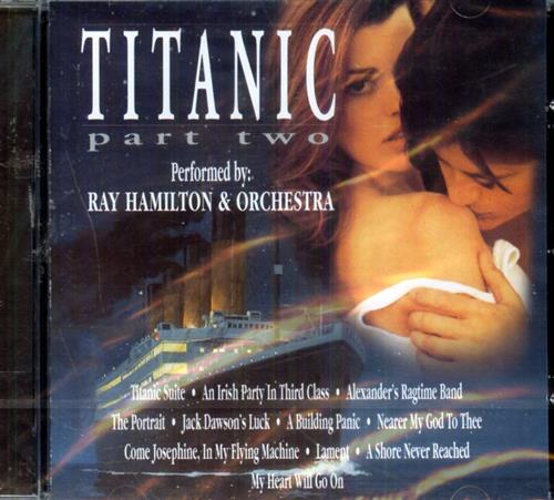 Ray Hamilton & Orchestra. - Titanic. Part 2. The Highlights.