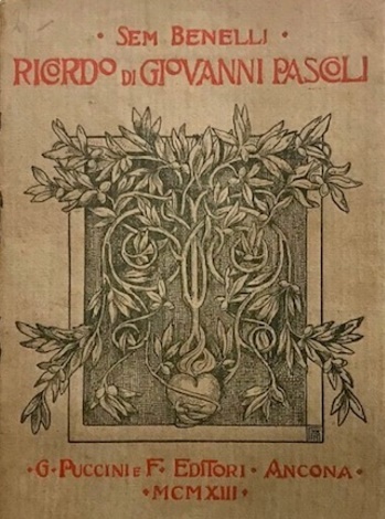 Benelli,Sem. - Ricordo di Giovanni Pascoli. Orazione.