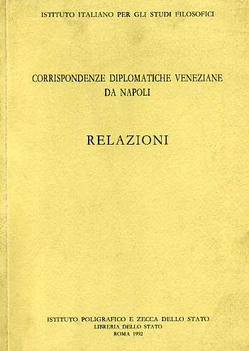 -- - Corrispondenze Diplomatiche Veneziane da Napoli. Relazioni.